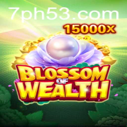 Explore the Enchanting Realm of BlossomofWealth with PH53